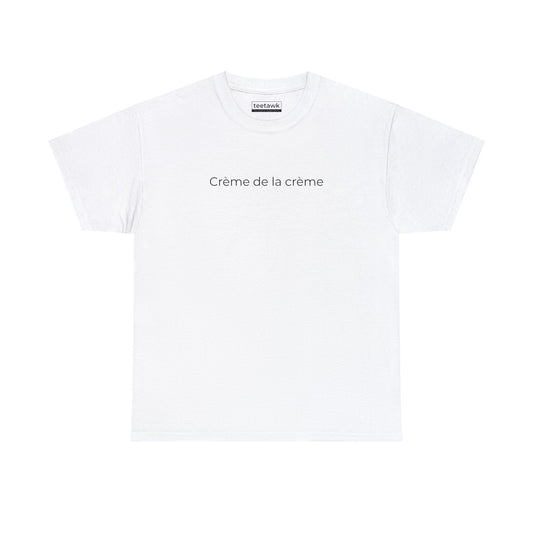 Crème De La Crème Tee ©